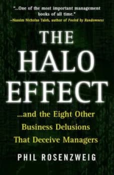 The Halo Effect... and the Eight Other Business Delusions That Deceive Managers by Phil Rosenzweig Hardback