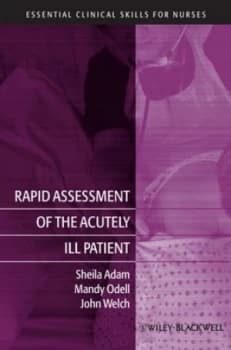 Rapid assessment of the acutely ill patient by Sheila K Adam