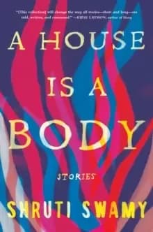 A House Is a Body : Stories