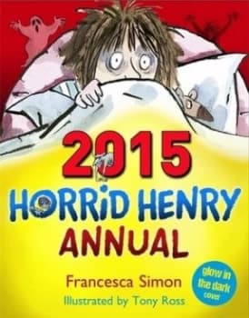 Horrid Henry Annual 2015 by Francesca Simon Hardback