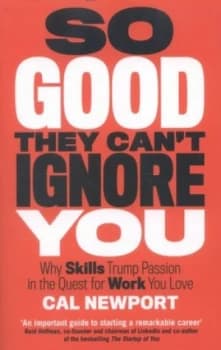 So Good They Cant Ignore You by Cal Newport Paperback