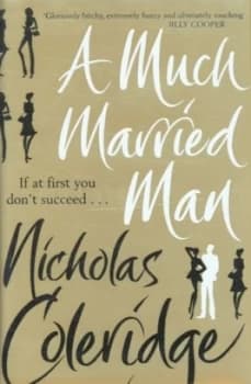 A Much Married Man by Nicholas Coleridge Hardback
