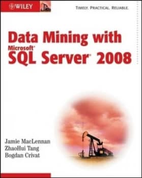 Data Mining with Microsoft Sql Server 2008 by Jamie Maclennan Book