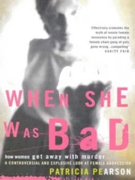 When She Was Bad by Patricia Pearson Paperback