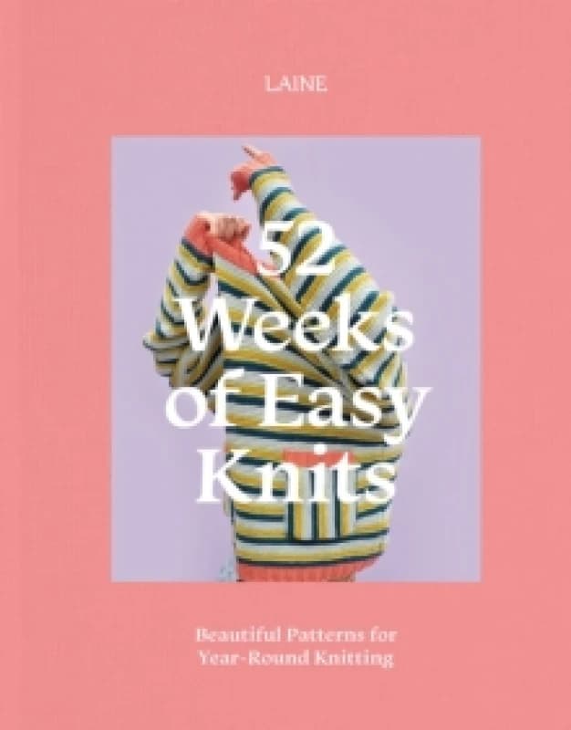 52 Weeks of Easy Knits : Beautiful Patterns for Year-Round Knitting Paperback / softback