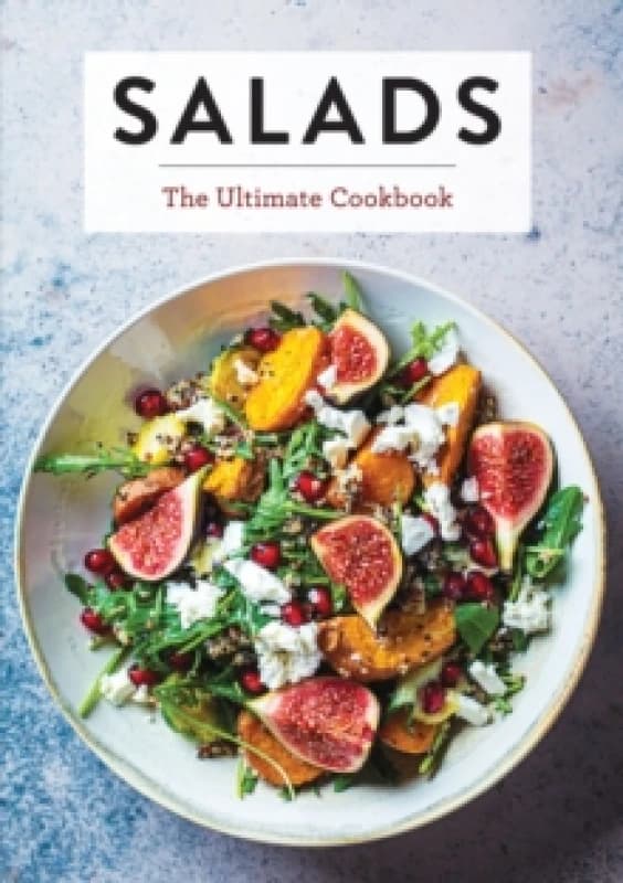 Salads : The Ultimate Cookbook Hardback