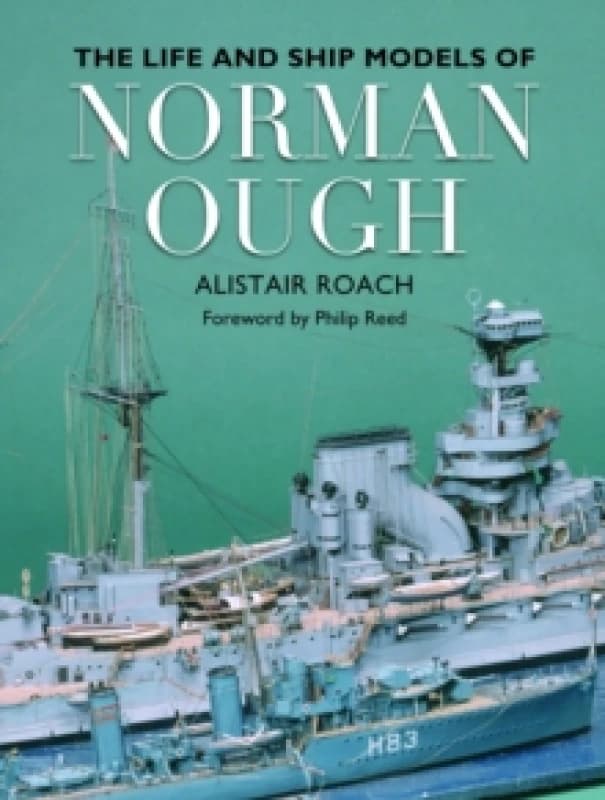 The Life and Ship Models of Norman Ough Paperback / softback