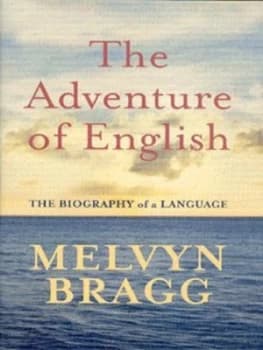 The Adventure of English by Melvyn Bragg Hardback