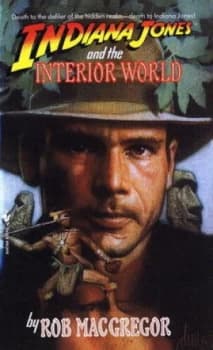 Indiana Jones and the Interior World by Rob Macgregor Book
