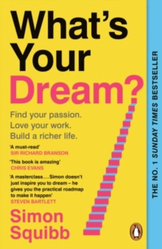 What's Your Dream? Find Your Passion. Love Your Work. Build a Richer Life. Paperback / softback