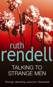 Talking to Strange Men by Ruth Rendell Paperback