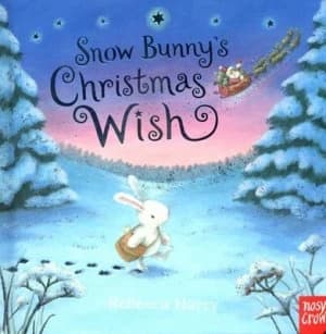 Snow Bunnys Christmas Wish by Rebecca Harry Book