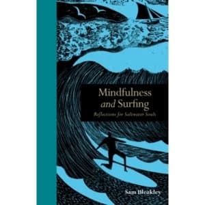 Mindfulness and Surfing : Reflections for Saltwater Souls