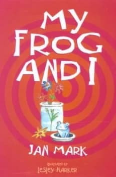 My Frog and I by Jan Mark and Lesley Harker Paperback