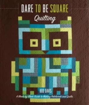Dare to Be Square Quilting by Boo Davis Paperback
