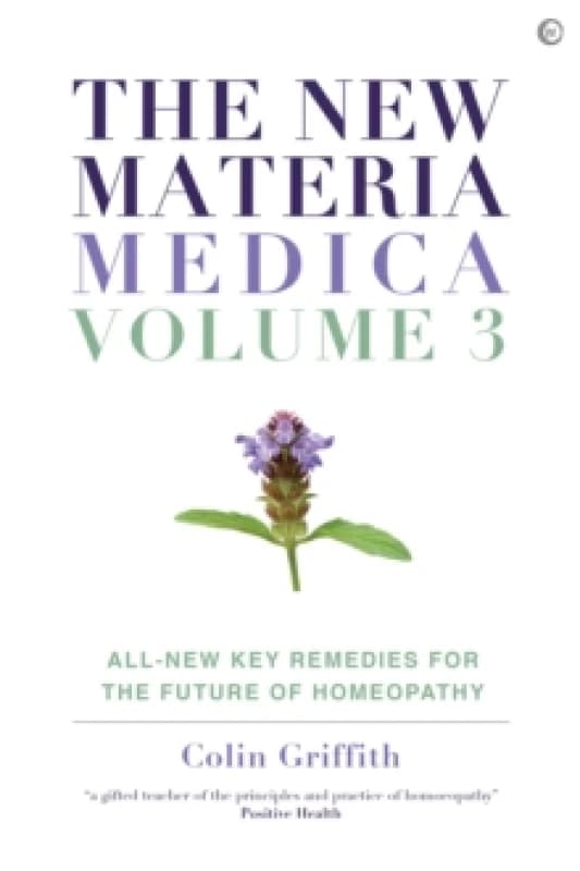 The New Materia Medica: Volume III : All-new Key Remedies for the Future of Homoeopathy Hardback