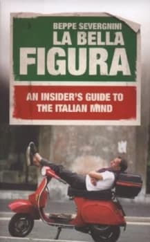 La Bella Figura by Beppe Severgnini Hardback