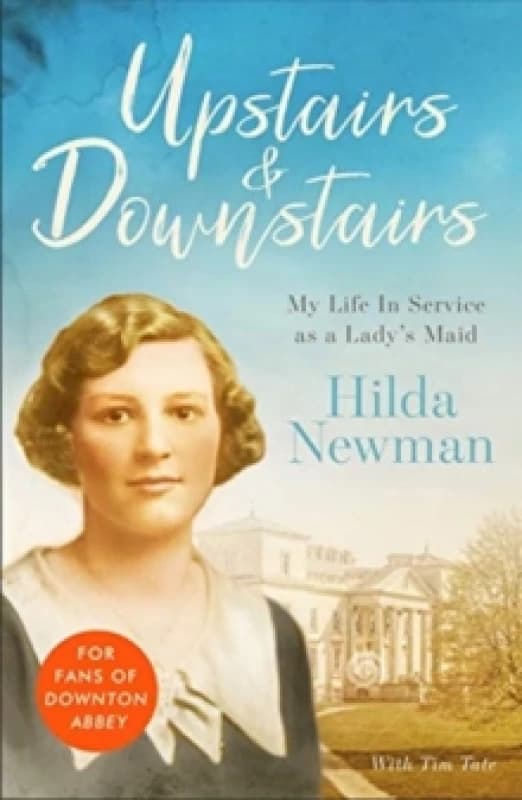 Upstairs & Downstairs : My Life In Service as a Lady's Maid Paperback / softback