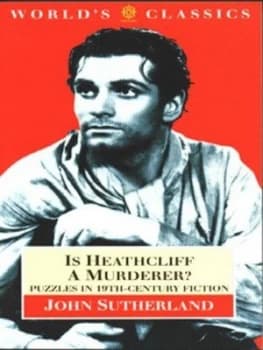 Is Heathcliff a Murderer by John Sutherland Paperback