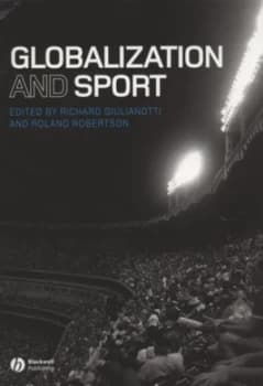 Globalization and Sport by Richard Giulianotti Book