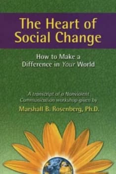The Heart of Social Change by Marshall B. Rosenberg Book