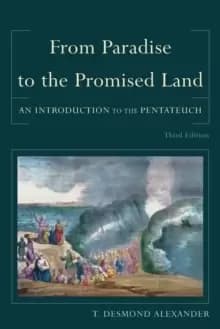 From Paradise to the Promised Land : An Introduction to the Pentateuch