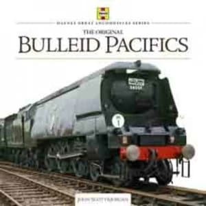 The Original Bulleid Pacifics by John Scott-Morgan Book