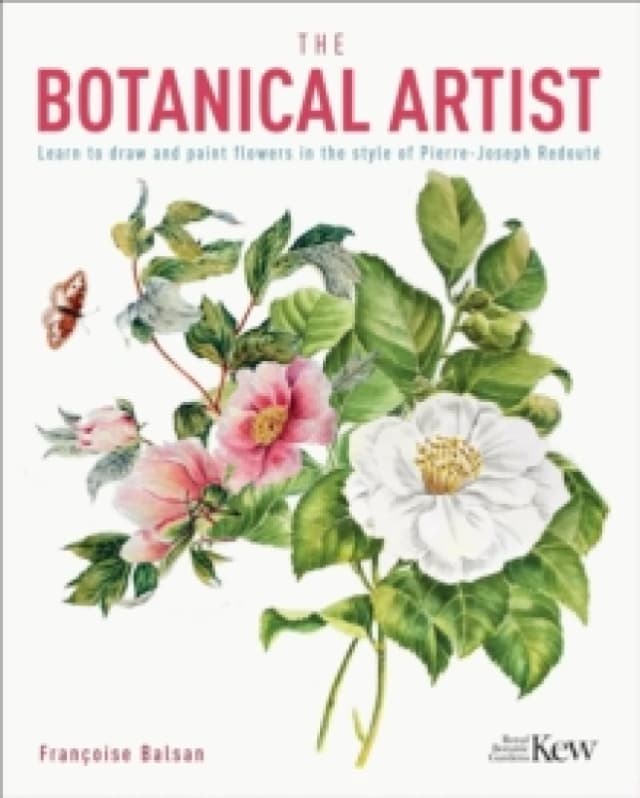 The Kew Gardens Botanical Artist : Learn to Draw and Paint Flowers in the Style of Pierre-Joseph Redoute Paperback / softback