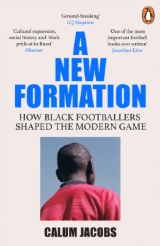 A New Formation : How Black Footballers Shaped the Modern Game Paperback / softback
