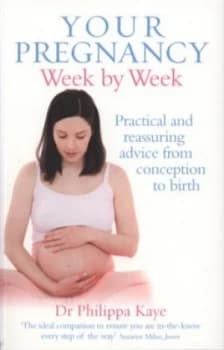 Your Pregnancy Week by Week by Dr Philippa Kaye Book