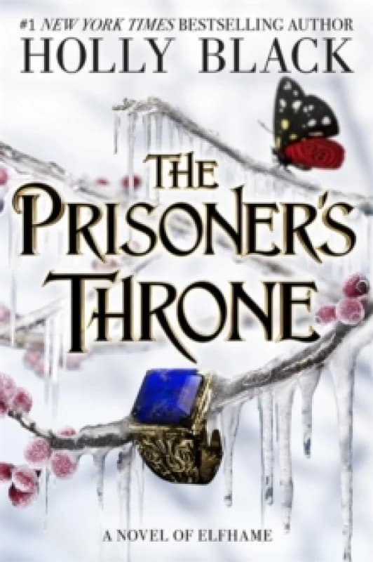 The Prisoner's Throne : A Novel of Elfhame, from the author of The Folk of the Air series Hardback