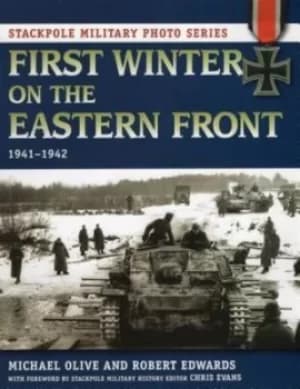 First winter on the Eastern Front 1941-1942 by Michael Olive