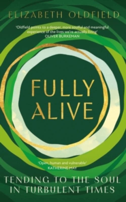 Fully Alive : Tending to the Soul in Turbulent Times Paperback / softback