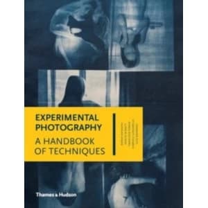 Experimental Photography : A Handbook of Techniques