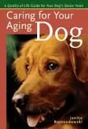caring for your aging dog a quality of life guide for your dogs senior year