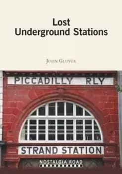 Lost underground stations by John Glover