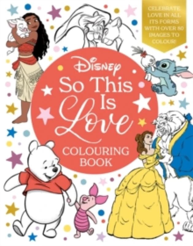 Disney So This Is Love Colouring Book : Celebrate love in all its forms with over 80 images to colour! Paperback / softback