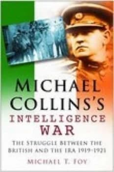 Michael Collinss Intelligence War by Michael T. Foy Paperback