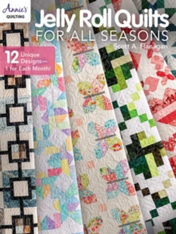 Jelly Roll Quilts for all Seasons : 2 Unique Designs, 1 for Each Month! Paperback / softback
