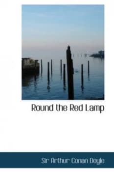 Round the Red Lamp by Sir Arthur Conan Sir Doyle Hardback