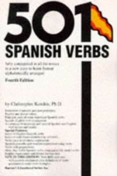 501 Spanish Verbs Fully Conjugated in All the Tenses in a New Easy-to-Learn Format Alphabetically Arranged by Christopher Kendris Book