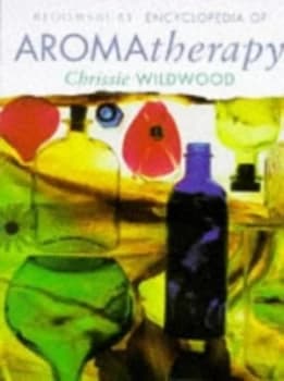 Bloomsbury International Encyclopedia of Aromatherapy by Christine Wildwood and Aromatherapy Organisations Council Hardback