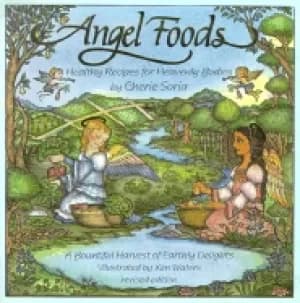 angel foods healthy recipes for heavenly bodies cherie soria and kim waters