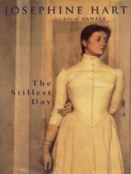 The Stillest Day by Josephine Hart Hardback