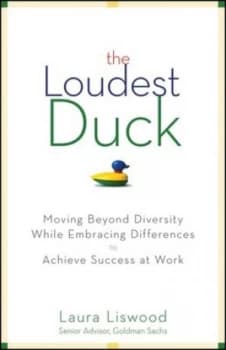 The Loudest Duck by Laura A. Liswood Hardback