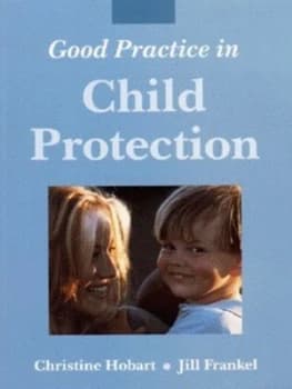 Good Practice in Child Protection by Christine Hobart Paperback