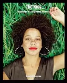 The Kids : The Children of LGBTQ Parents in the USA