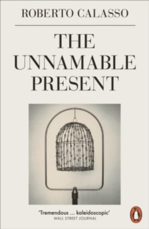 The Unnamable Present. Paperback. By Roberto Calasso Books