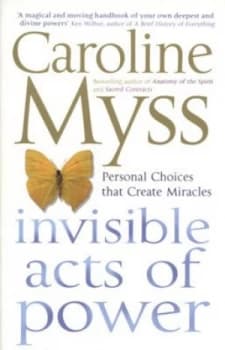Invisible Acts of Power by Caroline Myss Paperback