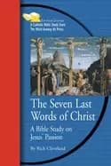 seven last words of christ a bible study on jesus passion